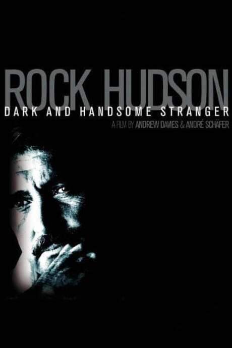 Rock Hudson: Dark and Handsome Stranger